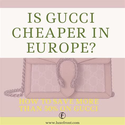 is gucci in italy cheaper|is gucci cheaper in london.